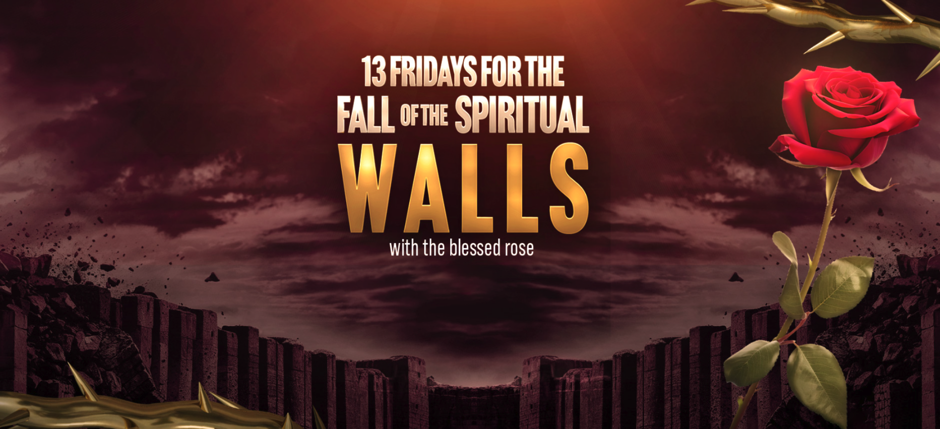 The Fourth Week of the ‘13 Fridays for the Fall of Spiritual Walls’